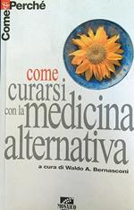 Come curarsi con la medicina alternativa
