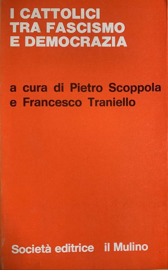 I cattolici tra fascismo e democrazia - Pietro Scoppola - copertina