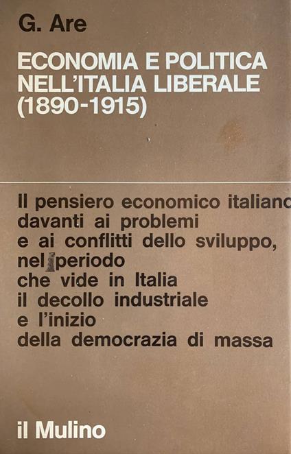 Economia e politica nell'Italia liberale (1890-1915) - Giuseppe Are - copertina