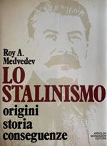 Lo stalinismo. Origini storia conseguenze