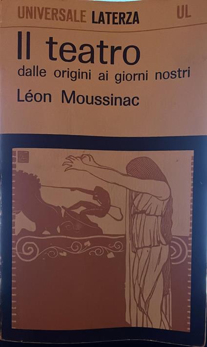 Il teatro dalle origini ai giorni nostri - Leon Moussinac - copertina