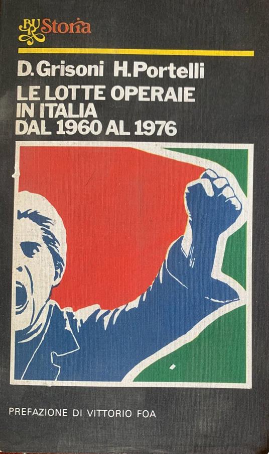 Le lotte operaie in Italia dal 1960 al 1976 - Dominique Grisoni - copertina