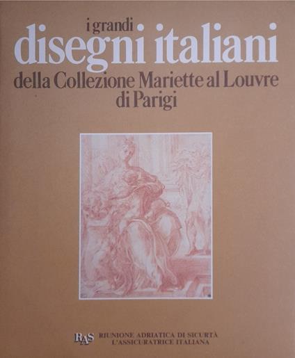 I grandi disegni italiani della collezione Mariette al Louvre di Parigi - Roseline Bacou - copertina