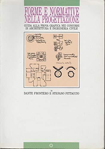 Forme e normative nella progettazione. Guida alla prova grafica nei concorsi di architettura e ingegneria civile - copertina