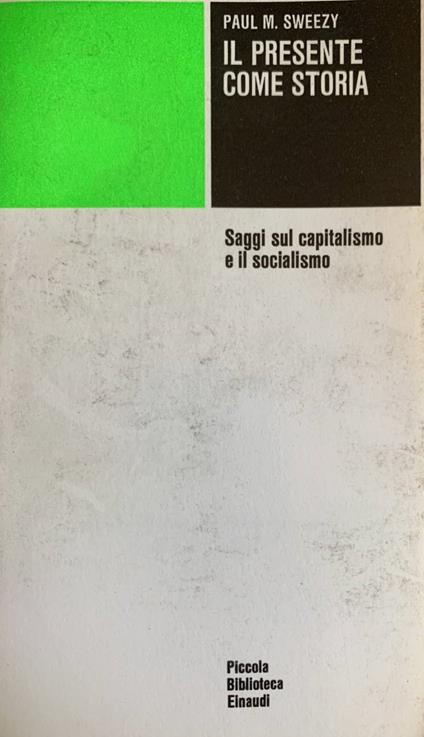 Il presente come storia - Paul M. Sweezy - copertina
