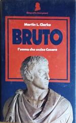 Bruto - l'uomo che uccise Cesare