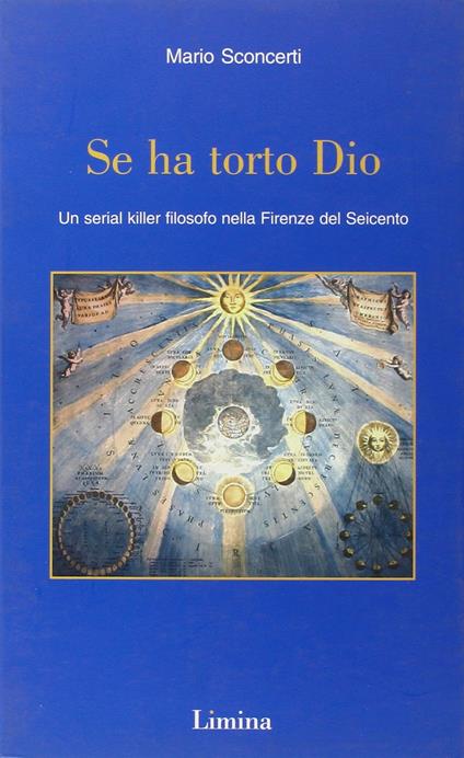 Se ha torto Dio. Un serial killer filosofo nella Firenze del Seicento - Mario Sconcerti - copertina