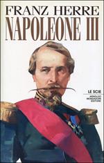 Napoleone III. Splendore e miseria del secondo impero