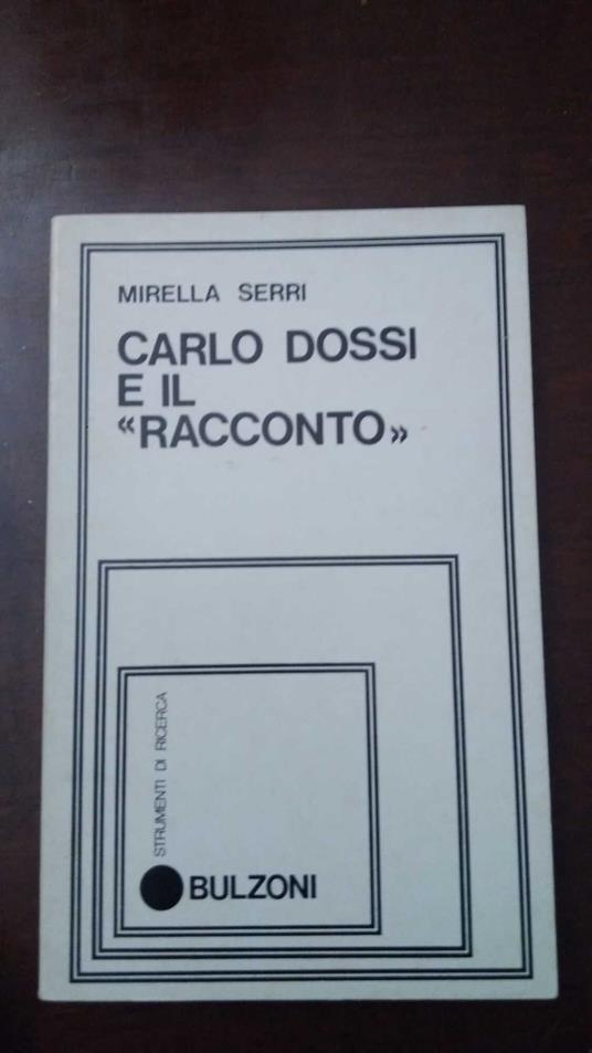 Carlo Dossi e il "racconto" - Mirella Serri - copertina