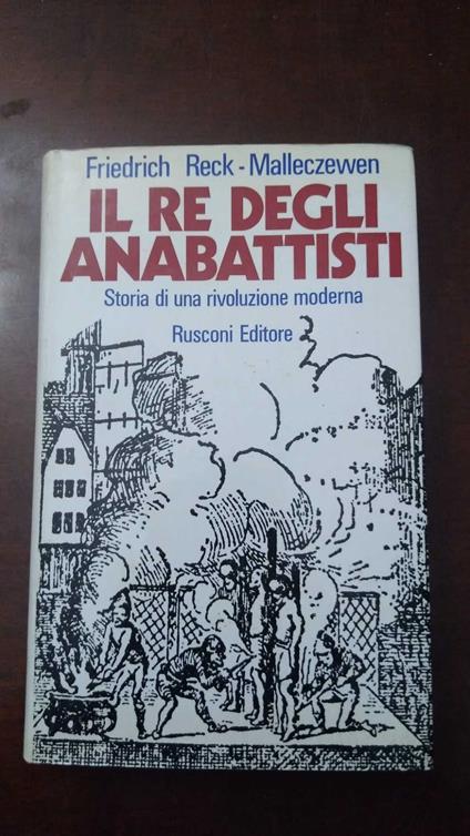 Il re degli anabattisti - Friedrich Reck-Malleczewen - copertina