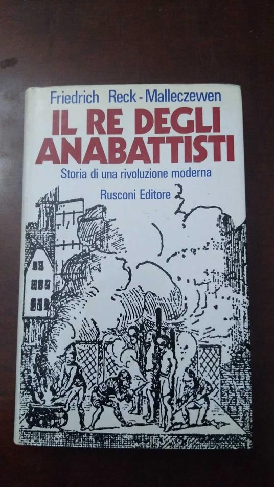 Il re degli anabattisti - Friedrich Reck-Malleczewen - copertina