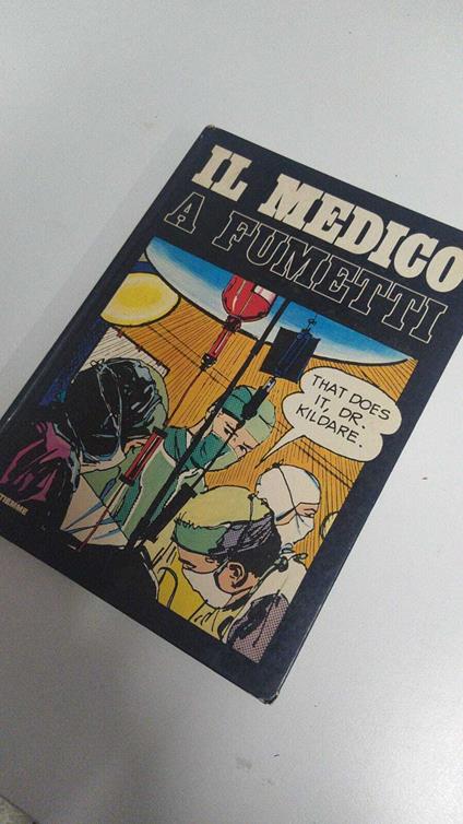 Il Medico A Fumetti - Da Louis Pasteur Al Dottor Kildare - copertina