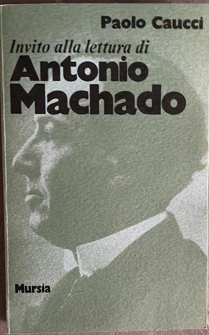 Invito alla lettura di Antonio Machado - Paolo Caucci - copertina