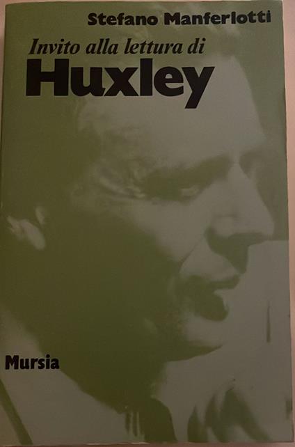 invito alla lettura di Huxley - Stefano Manferlotti - copertina