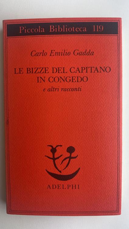Le bizze del capitano in congedo e altri racconti - Carlo Emilio Gadda,Carlo Emilio Gadda - copertina