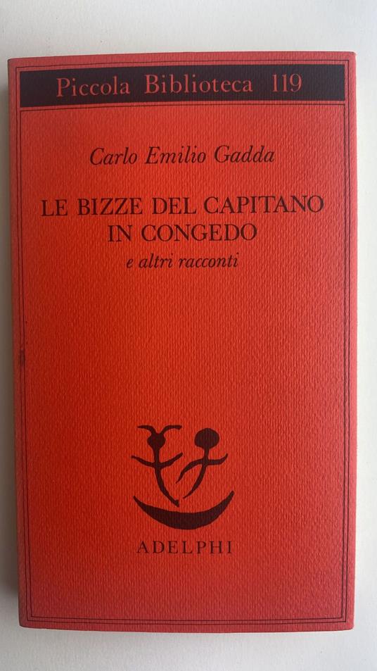 Le bizze del capitano in congedo e altri racconti - Carlo Emilio Gadda,Carlo Emilio Gadda - copertina