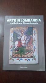 Arte in Lombardia, tra Gotico e Rinascimento