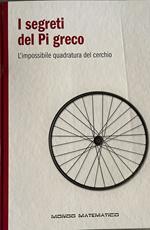 I segreti del Pi greco. L'impossibile quadratura del cerchio