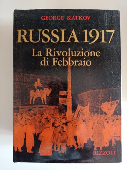 Russia 1917 La Rivoluzione di Febbraio - George Katkov - copertina
