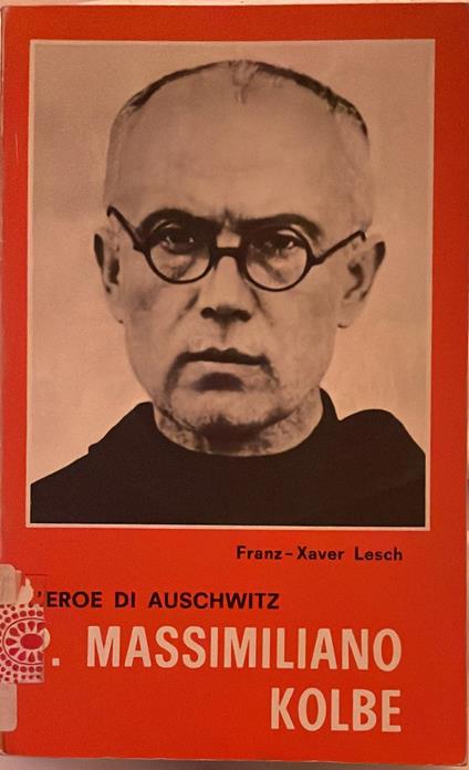 L' eroe di Auschwitz. P. Massimiliano Kolbe - copertina