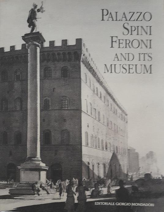Palazzo Spini Feroni and its Museum - Stefania Ricci - copertina