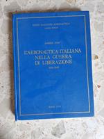 L' aeronautica italiana nella guerra di liberazione 1943-1945