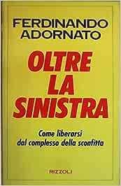 Oltre la Sinistra - Ferdinando Adornato - copertina