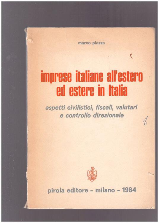 Imprese italiane all'estero ed estere in Italia. Aspetti civilistici,fiscali,valutari e controllo direzionale - Marco Piazza - copertina