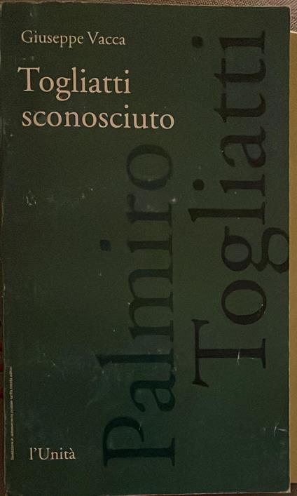 Togliatti sconosciuto - Giuseppe Vacca - copertina