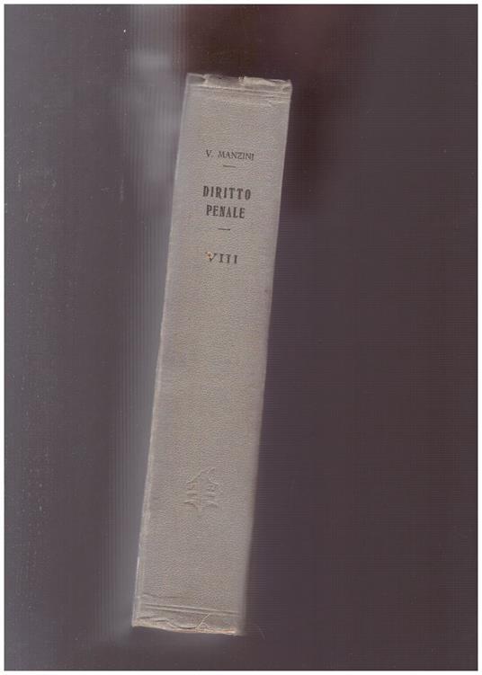 Trattato di Diritto Penale italiano secondo il codice del 1930 Volume VIII - Vincenzo Manzini - copertina