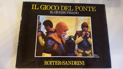 Il gioco del ponte. Il giugno pisano. Ediz. multilingue - copertina