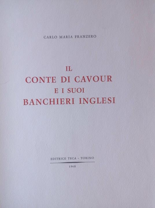 Il Conte di Cavour e i suoi banchieri inglesi - Carlo Maria Franzero - copertina