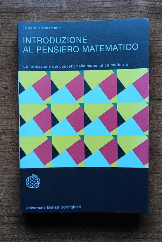 Introduzione al pensiero matematico. La formazione dei concetti nella matematica moderna - Friedrich Waismann - copertina