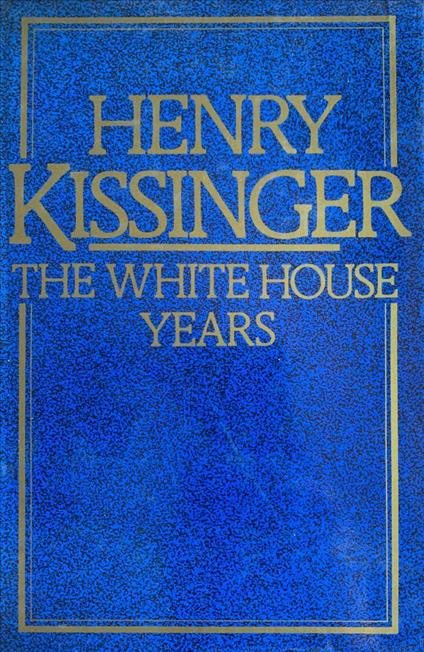 White House Years - Henry Kissinger - copertina