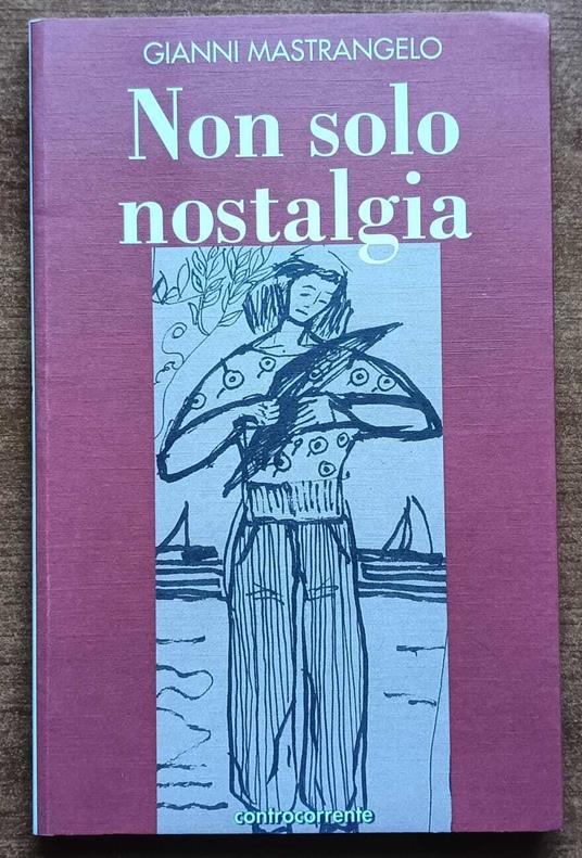 Non solo nostalgia : poesie - Gianni Mastrangelo - copertina