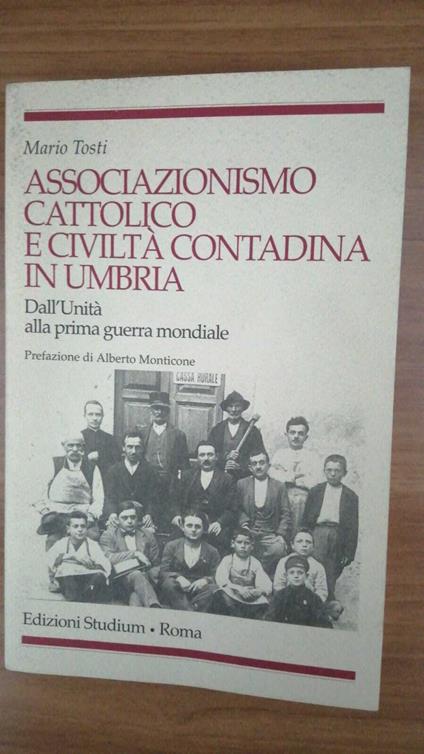 Associazionismo cattolico e civiltà contadina in Umbria. Dall'unità alla prima guerra mondiale - Mario Tosti - copertina