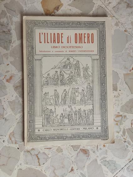 L' Iliade di Omero . Libro diciottesimo - Omero - copertina