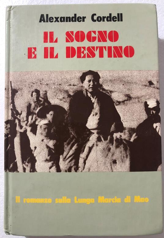 Il sogno e il destino. Il romanzo sulla lunga marcia di Mao - copertina