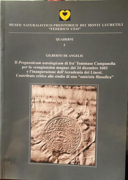 Il Prognosticum astrologicum di fra' Tommaso Campanella per la "congiunzion magna" del 24 dicembre 1603. Quaderno 5 - Gian Carlo De Angelis - copertina