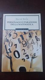 Personaggi e paradossi della matematica