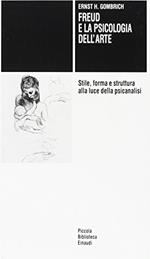 Freud e la psicologia dell'arte. Stile, forma e struttura alla luce della psicanalisi