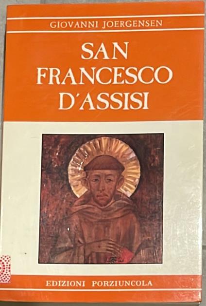San Francesco D'Assisi - Johannes Joergensen - copertina