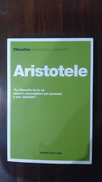 Aristotele. "La filosofia ha in sè piaceri meravigliosi per purezza e per stabilità" - Roberto Radice - copertina