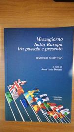 Mezzogiorno Italia Europa tra passato e presente : seminari di studio