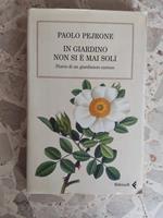 In giardino non si è mai soli: diario di un giardiniere curioso