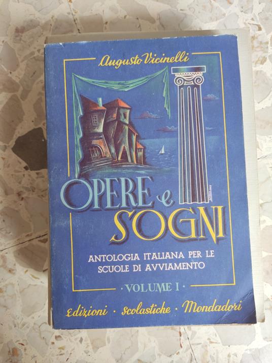 Opere e Sogni: antologia italiana per le scuole di avviamento - Augusto Vicinelli - copertina