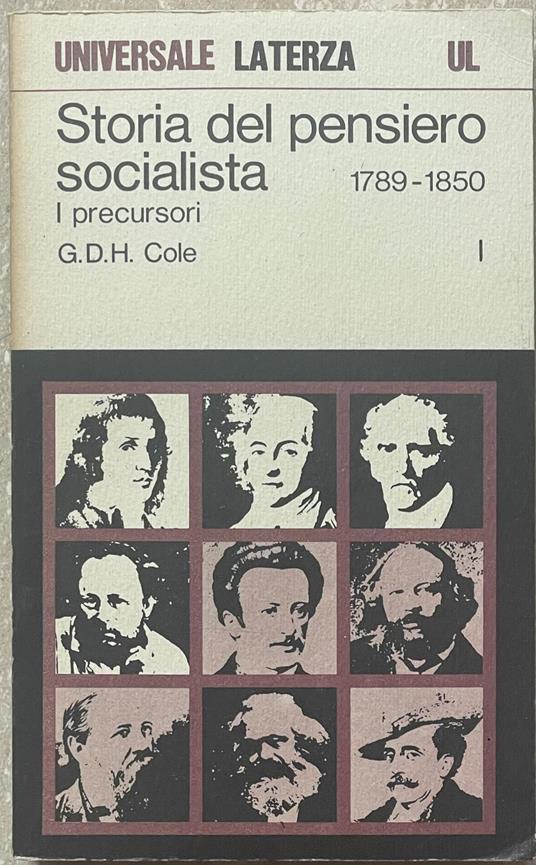 STORIA DEL PENSIERO SOCIALISTA. Vol. I°. I precursori. 1789-1850 - George Douglas Howard Cole - copertina