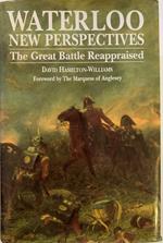 Waterloo new perspectives. The great Battle Reappraised