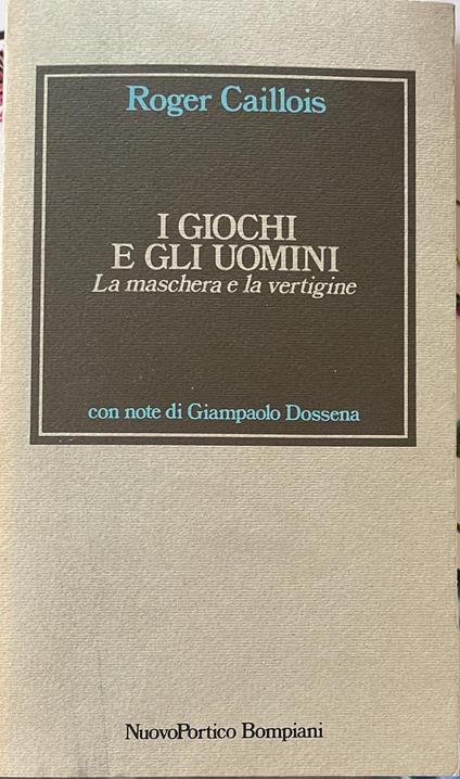I giochi e gli uomini.La maschera e le vertigini - Roger Caillois - copertina