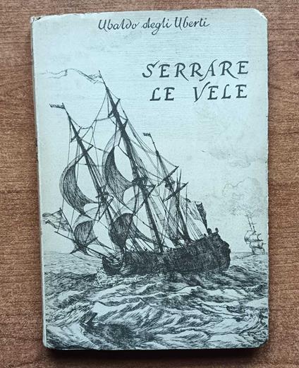 Serrare le vele - Ubaldo Degli Uberti - copertina